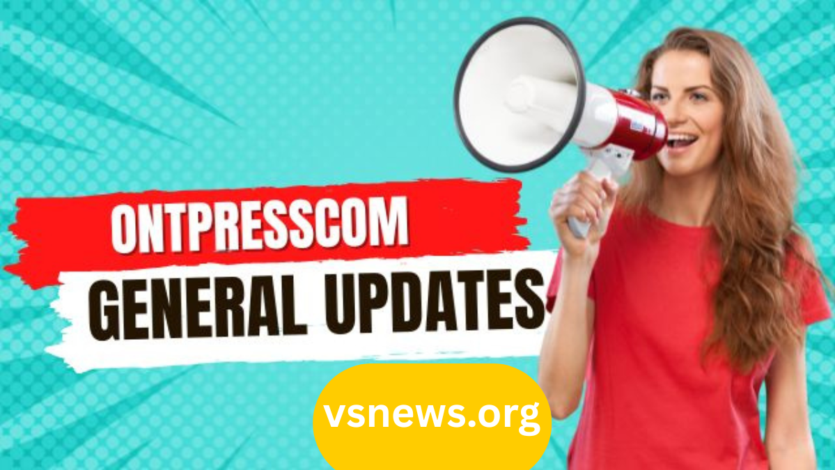 ontpresscom general updates